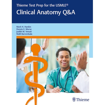 Thieme Test Prep for the USMLE*: Clinical Anatomy Q&A USMLE*的Thieme测试准备：临床解剖学问答: 9781626234215