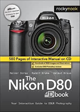 【微瑕清仓】The Nikon D80 Dbook: Your Interactive Guide to DSLR Photography [With CDROM]