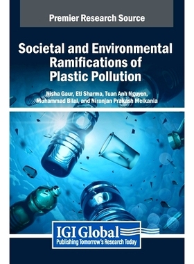 预订 Societal and Environmental Ramifications of Plastic Pollution: 9798369391631