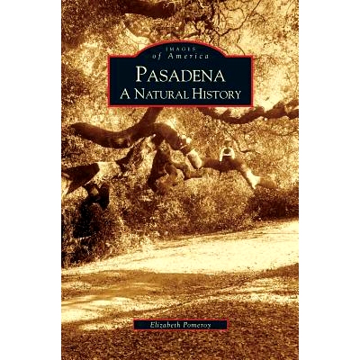 预订 Pasadena: A Natural History: 9781531635329
