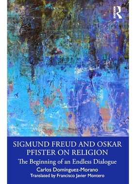 预订 Sigmund Freud and Oskar Pfister on Religion: The Beginning of an Endless Dialogue 西格蒙德·弗洛伊德与奥斯卡·费斯