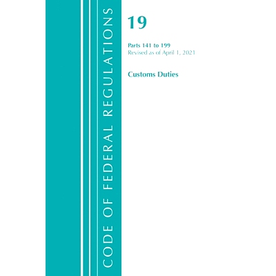 预订 Code of Federal Regulations, Title 19 Customs Duties 141-199, Revised as of April 1, 2021 联邦法规：Title 19 Custom
