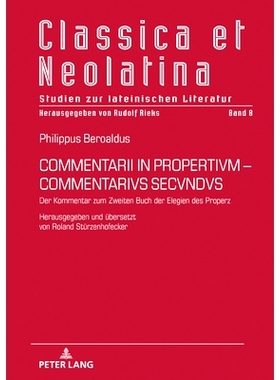 预订 COMMENTARII IN PROPERTIVM-COMMENTARIVS SECVNDVS    : Der Kommentar zum Zweiten Buch der Elegien des Properz. He
