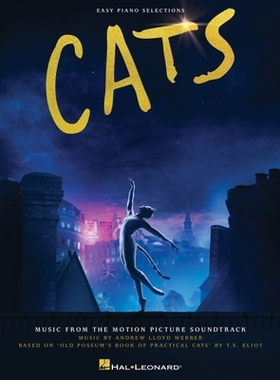 【预订】Cats: Easy Piano Selections from the Motion Picture Soundtrack: Easy Piano Selections from the Motion Pict...