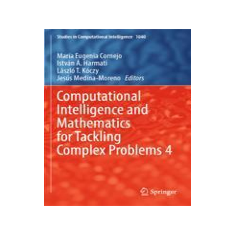 [预订]Computational Intelligence and Mathematics for Tackling Complex Problems 4 9783031077098