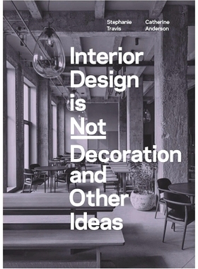 预订 Interior Design Is Not Decoration and Other Ideas: Explore the World of Interior Design All Around You in 100 Illus