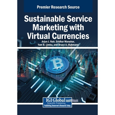 预订 Sustainable Service Marketing with Virtual Currencies 利用虚拟货币进行可持续服务营销: 9798337303161