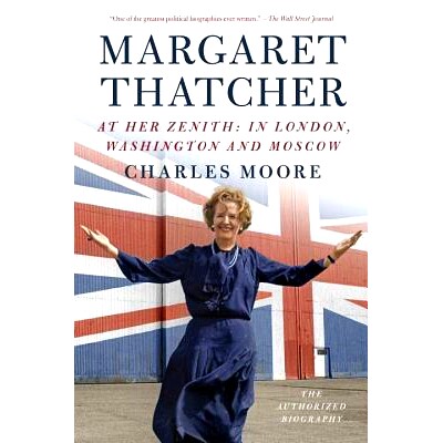 预订 Margaret Thatcher: At Her Zenith: In London, Washington and Moscow: 9781101873847