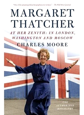 预订 Margaret Thatcher: At Her Zenith: In London, Washington and Moscow: 9781101873847