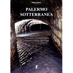 预订 Palermo sotterranea : architetture e strutture ipogee, manufatti d’acqua tradizionali: 9791281586000