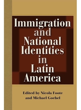 预订 Immigration and National Identities in Latin America 拉美的外来移民与国家认同 重印版: 9780813054025