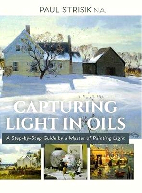 预订 Capturing Light in Oils: (New Edition): 9781635610376