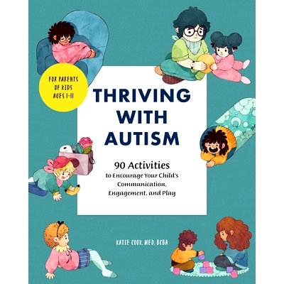 预订 Thriving with Autism: 90 Activities to Encourage Your Child’s Communication, Engagement, and Play: 9781646114801