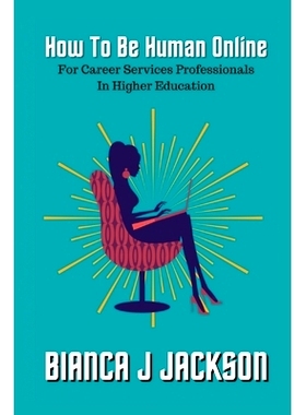 预订 How To Be Human Online For Career Services Professionals In Higher Education: 9781087975450