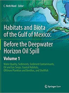 【预售】Habitats and Biota of the Gulf of Mexico: Before the Deepwater Horizon Oil Spill: Volume 1