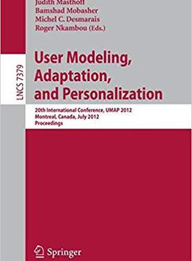 【预订】User Modeling, Adaptation, and Personalization 9783642314537