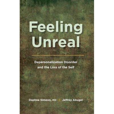 Feeling Unreal: Depersonalization Disorder and the Loss of the Self情感幻想：人格解体病及患者自我丧失: 9780195385212