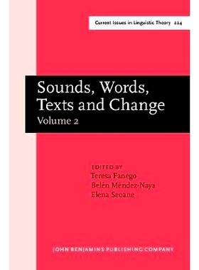预订 Sounds, Words, Texts and Change. Selected papers from 11 ICEHL, Santiago de Compostela, 7–11 September 2000. Volum