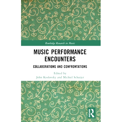 预订 Music Performance Encounters: Collaborations and Confrontations 音乐表演邂逅:合作与对抗: 9781032282176