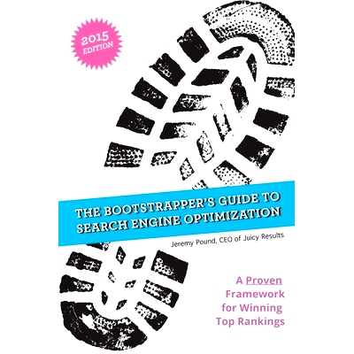 预订 The Bootstrapper’s Guide to SEO: A Proven Framework for Winning Top Rankings in Search Engines: 9781530488858