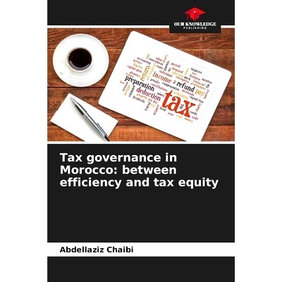 预订 Tax governance in Morocco: between efficiency and tax equity: 9786205989548
