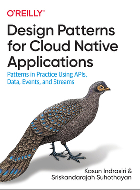 【预订】Design Patterns for Cloud Native Applications: Patterns in Practice Using Apis, Data,  9781492090717
