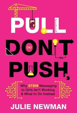 [预订]Pull Don’t Push: Why STEM Messaging to Girls Isn’t Working and What to Do Instead 9781544518985