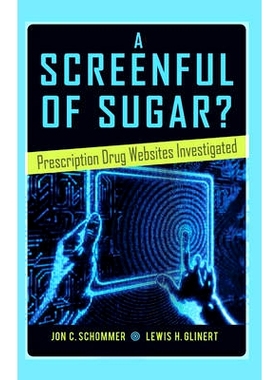 预订 A Screenful of Sugar?: Prescription Drug Websites Investigated: 9781433125096
