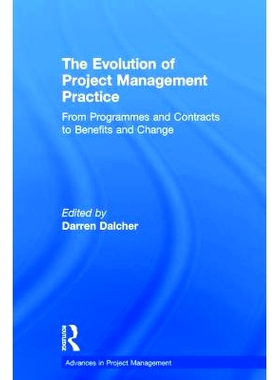 预订 The Evolution of Project Management Practice: From Programmes and Contracts to Benefits and Change 项目管理实践演变