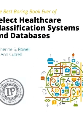 预订 The Best Boring Book Ever of Select Healthcare Classification Systems and Databases: 9780615909769