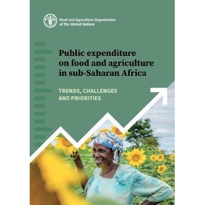 预订 Public Expenditure on Food and Agriculture in Sub-Saharan Africa 撒哈拉以南非洲粮食和农业公共支出：趋势、挑战和优先