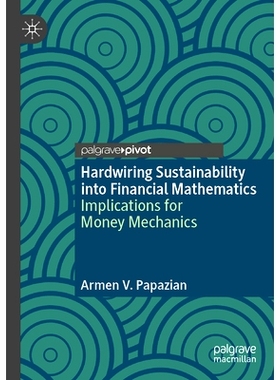 预订 Hardwiring Sustainability into Financial Mathematics: Implications for Money Mechanics 把可持续性硬连线到金融数学中