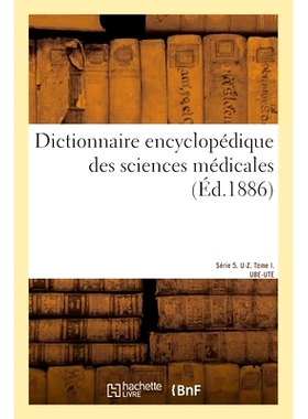 预订 Dictionnaire encyclopédique des sciences médicales. 医学百科全书词典。: 9782013082181