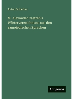 预订 M. Alexander Castrén’s Wörterverzeichnisse aus den samojedischen Sprachen: 9783563667033