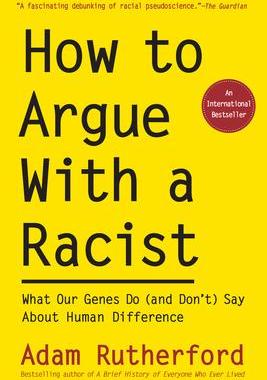 [预订]How to Argue with a Racist: What Our Genes Do (and Don’t) Say about Human Difference 9781615198306