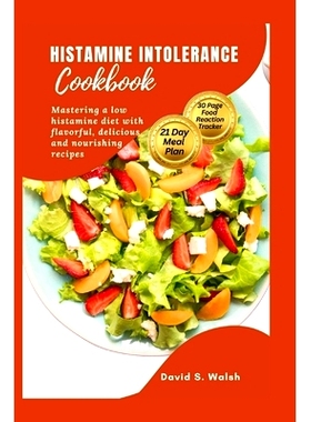 预订 Histamine Intolerance Cookbook: Mastering a low histamine diet with flavorful, delicious and nourishing recipes: 97