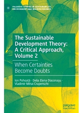 预订 The Sustainable Development Theory: A Critical Approach, Volume 2: When Certainties Become Doubts 可持续发展理论：