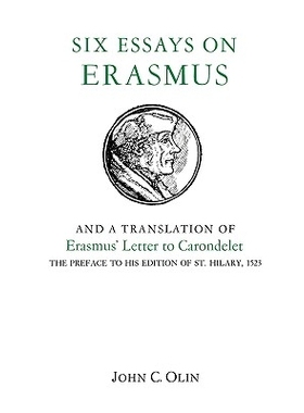 预订 Six Essays on Erasmus: And a Translation of Erasmus’ Letter to Carondelet, 1523.: 9780823210244