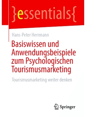 预订 Basiswissen Und Anwendungsbeispiele Zum Psychologischen Tourismusmarketing: Tourismusmarketing Weiter Denken: 97836