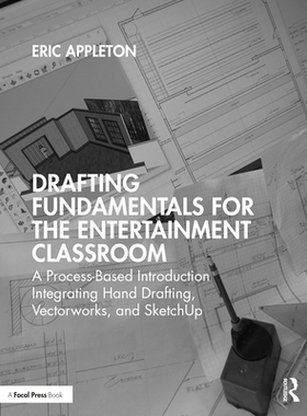 【预订】Drafting Fundamentals for the Entertainment Classroom 9780367724702