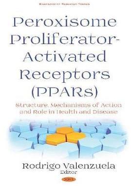[预订]Peroxisome Proliferator-Activated Receptors (PPARs): Structure, Mechanisms of Action and Role in Hea 9781536147377