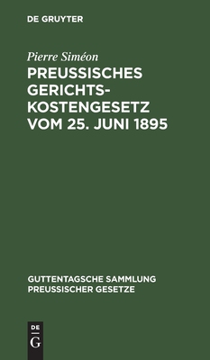 【预订】Preussisches Gerichtskostengesetz vom 25. Juni 1895 9783111157924