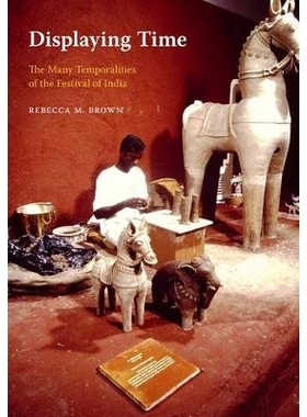 预订 Displaying Time: The Many Temporalities of the Festival of India 体现时间：印度节日多时间性（精装）（平书）: 978029