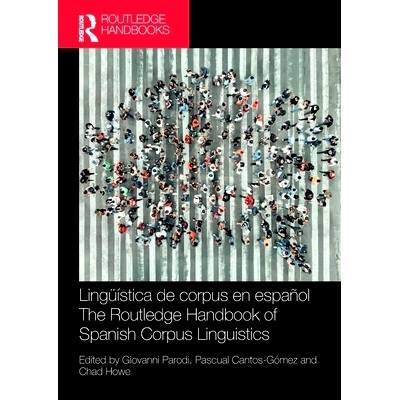 预订 Lingüística de corpus en español / The Routledge Handbook of Spanish Corpus Linguistics Routledge 语言语料库/西