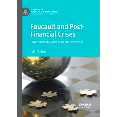 预订 Foucault and Post-Financial Crises: Governmentality, Discipline and Resistance 福柯与后金融危机：治理性、纪律性与抵