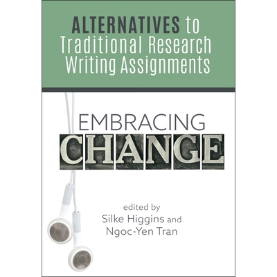 预订 Embracing Change: Alternatives to Traditional Research Writing Assignments 拥抱变革：传统研究写作作业的替代方案: 97