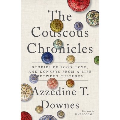 预订 Couscous Chronicles: Stories of Food, Love, and Donkeys from a Life between Cultures 蒸粗麦粉编年史：文化间生活中的