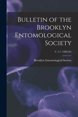 [预订]Bulletin of the Brooklyn Entomological Society; v. 5-7 (1882-84) 9781013830525