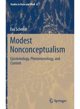 预订 Modest Nonconceptualism: Epistemology, Phenomenology, and Content 适度非概念论：认识论、现象学与内容: 9783319189017