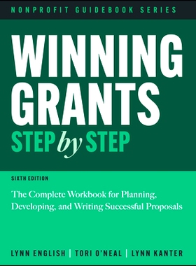 Winning Grants Step by Step: The Complete Workbook for Planning, Developing, and Writing Successful Proposals 逐步赢得